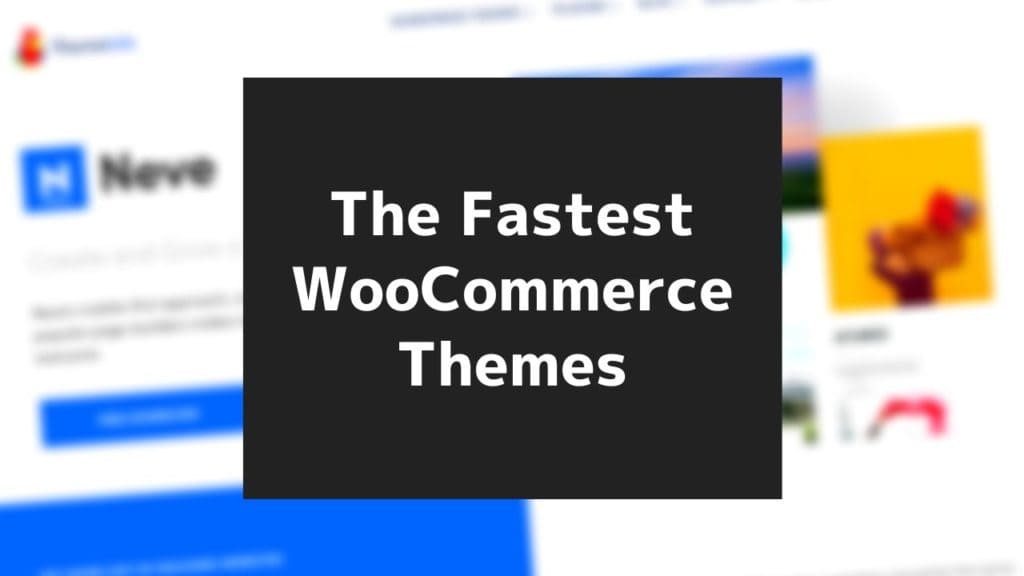 The Fastest &Amp; Best Woocommerce Themes