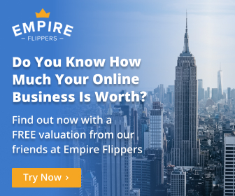 Get a FREE website valuation from our friends at Empire Flippers