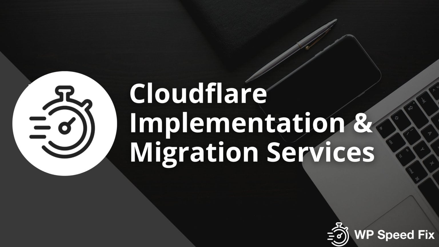 CloudFlare Implementation & Migration Services